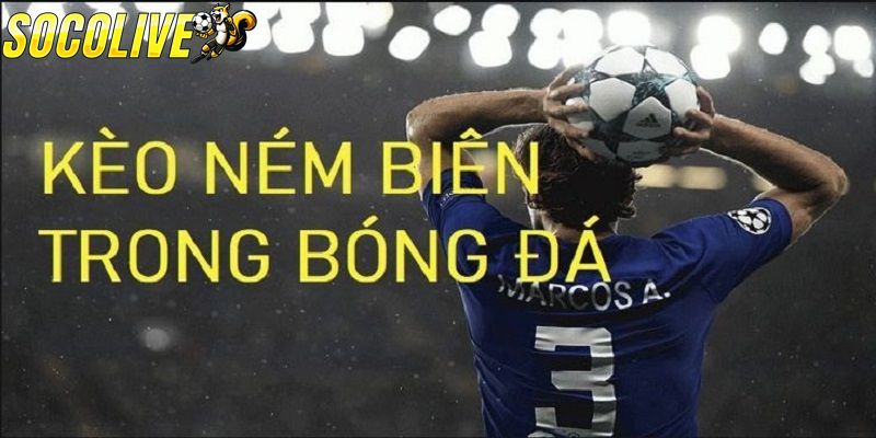 Kèo ném biên có tỷ lệ trả thưởng cao